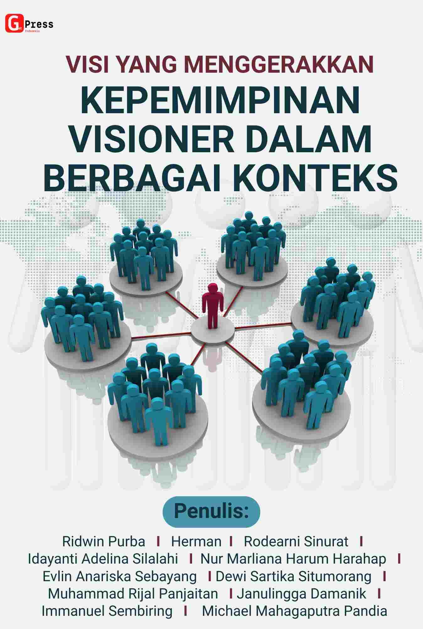 Visi Yang Menggerakkan: Kepemimpinan Visioner Dalam  Berbagai Konteks